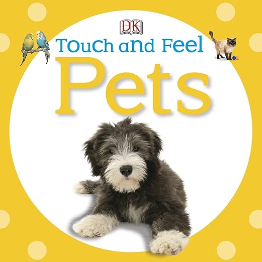 Touch and Feel Pets by DK